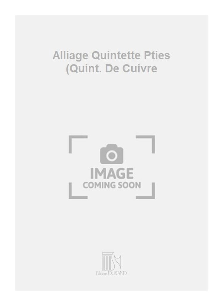 Alliage Quintette Pties (Quint. De Cuivre